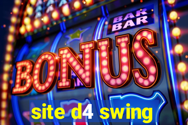 site d4 swing